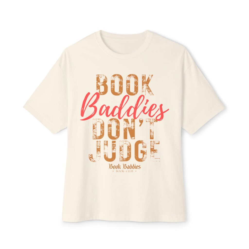 Unisex Oversized Boxy Tee - Baddies Don't Judge