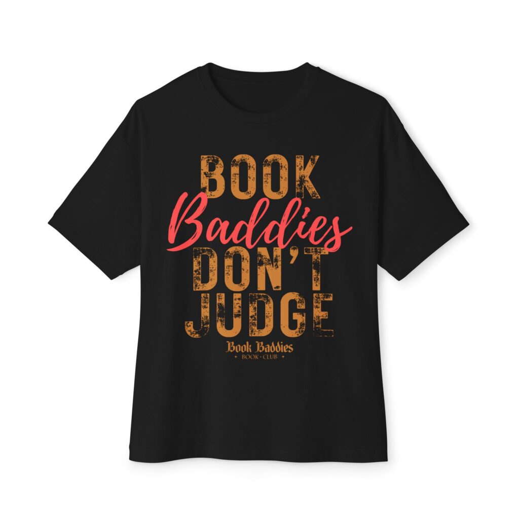 Unisex Oversized Boxy Tee - Baddies Don't Judge