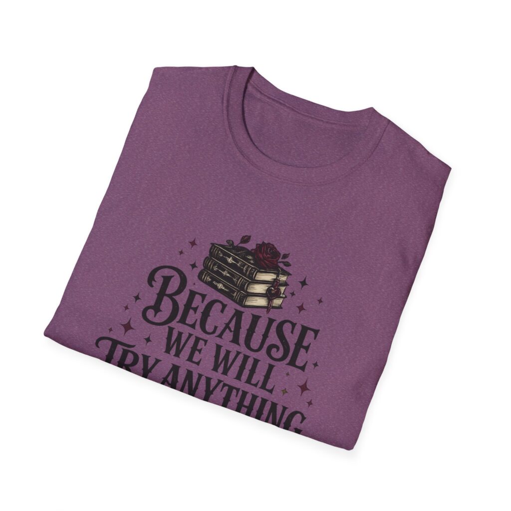 Unisex Softstyle T-Shirt - We Try Anything