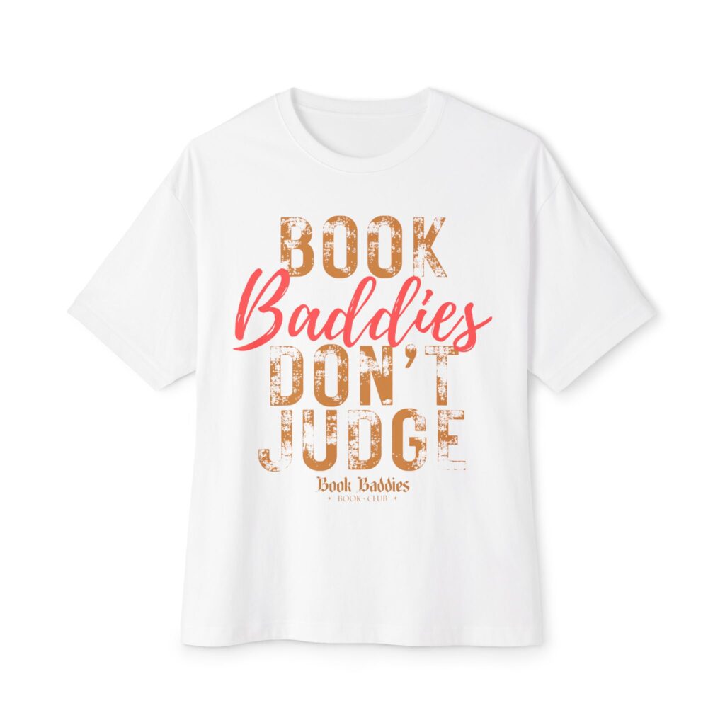 Unisex Oversized Boxy Tee - Baddies Don't Judge