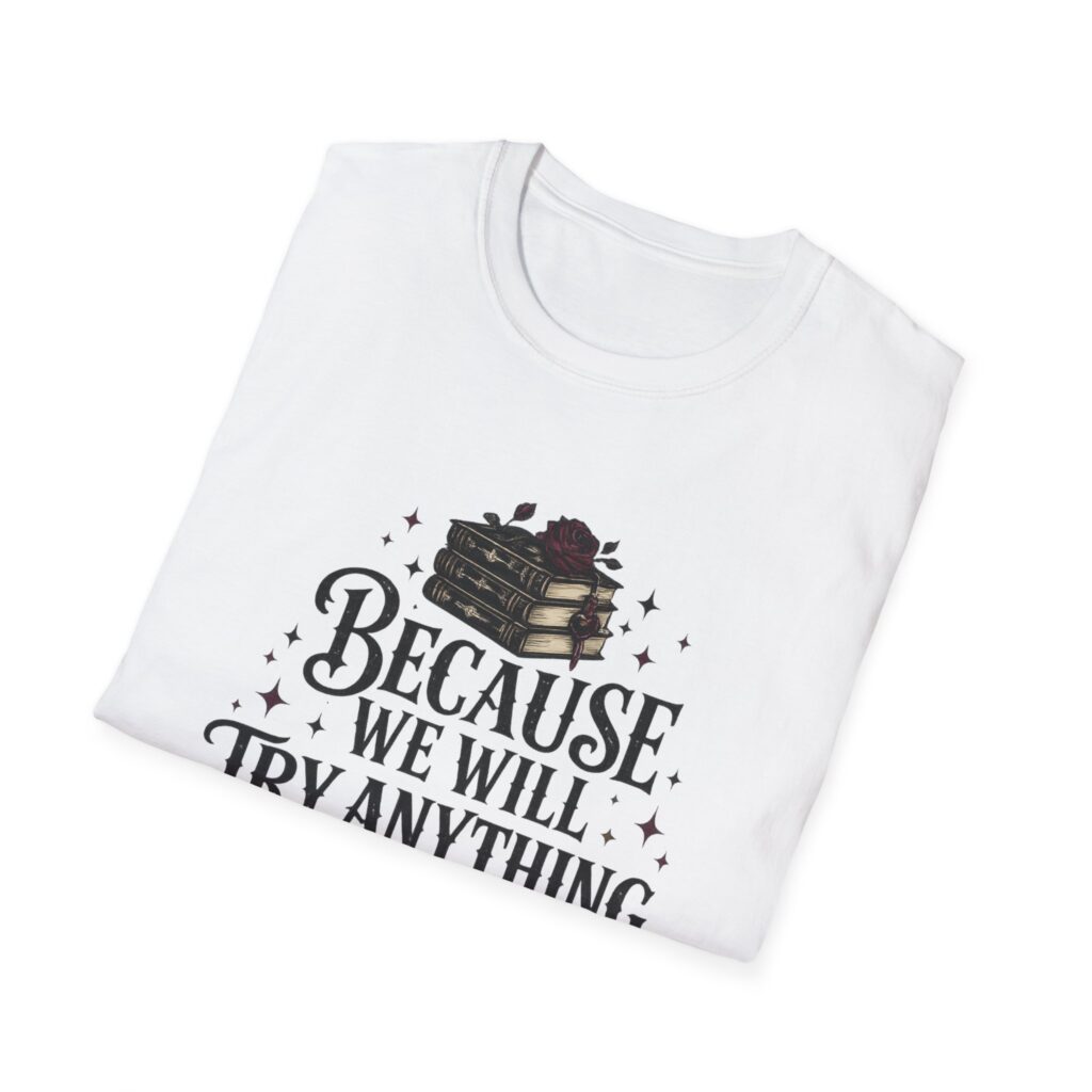 Unisex Softstyle T-Shirt - We Try Anything