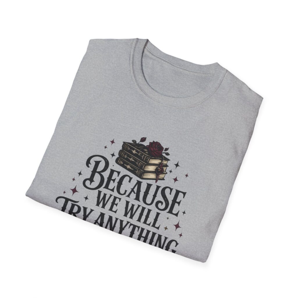 Unisex Softstyle T-Shirt - We Try Anything